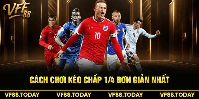 Cách chơi kèo chấp 1/4 đơn giản nhất