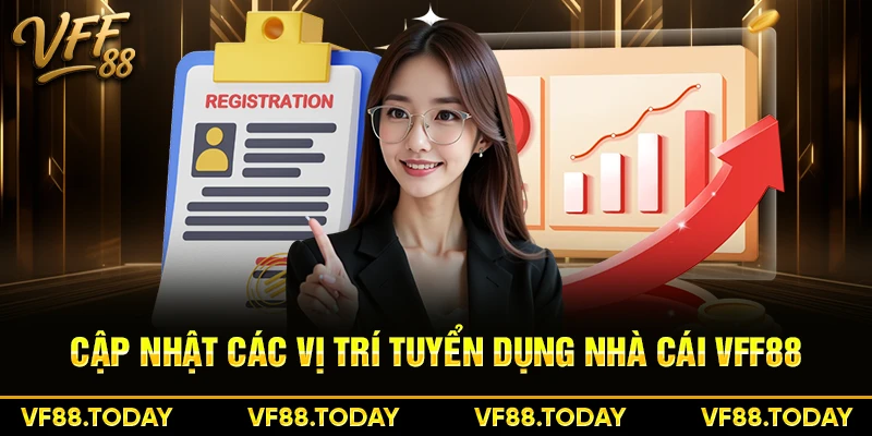 Cập nhật các vị trí tuyển dụng nhà cái VFF88