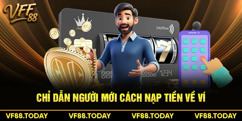Chỉ dẫn người mới cách nạp tiền về ví