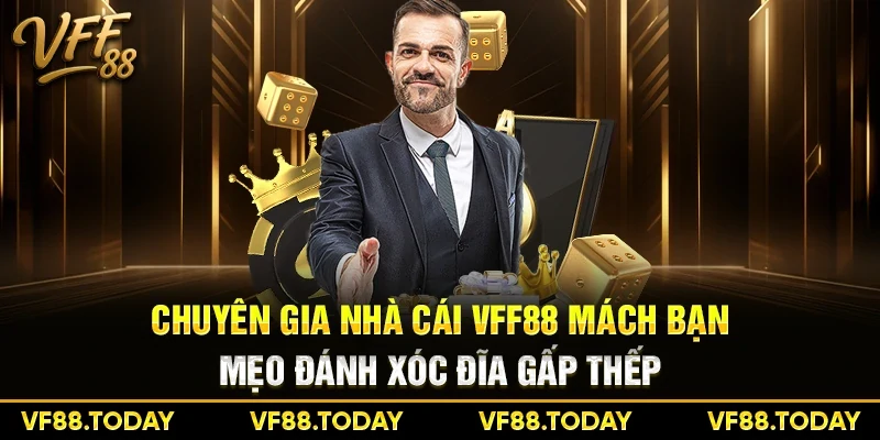 Chuyên gia nhà cái VFF88 mách bạn mẹo đánh Xóc Đĩa gấp thếp