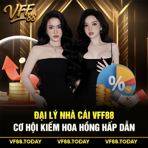 Đại Lý Nhà Cái VFF88 - Cơ Hội Kiếm Hoa Hồng Hấp Dẫn