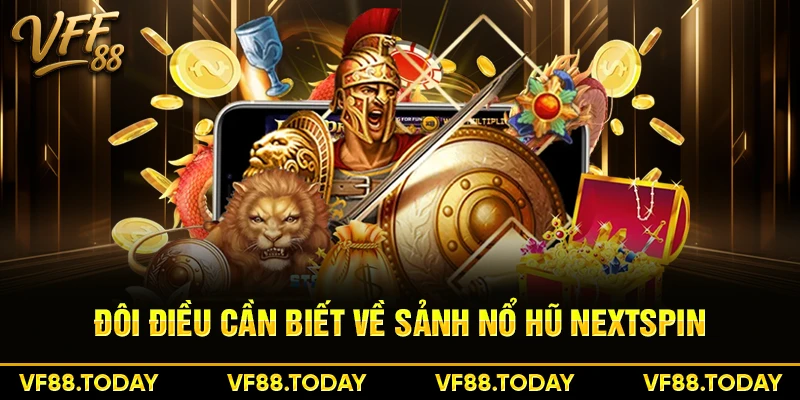 Đôi điều cần biết về sảnh nổ hũ Nextspin