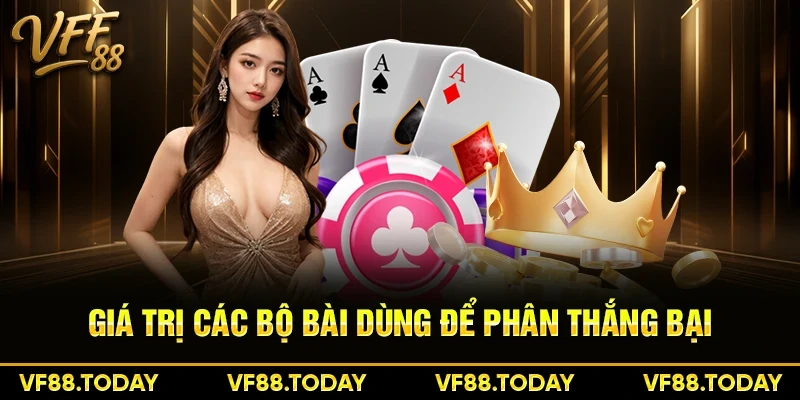 Giá trị các bộ bài dùng để phân thắng bại