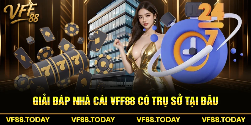 Giải đáp nhà cái VFF88 có trụ sở tại đâu