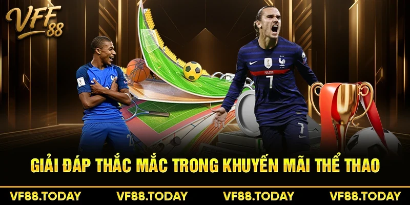 Giải đáp thắc mắc trong khuyến mãi thể thao
