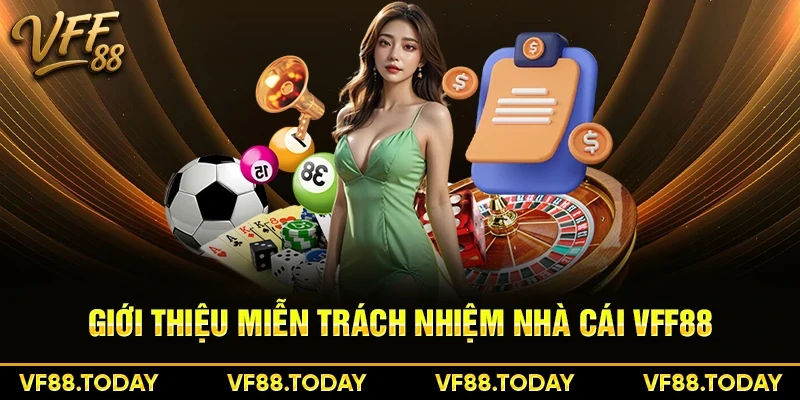 Giới thiệu miễn trách nhiệm nhà cái VFF88