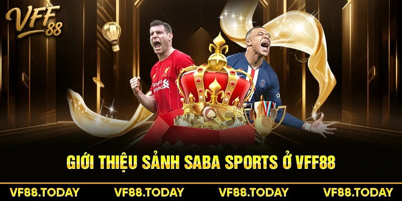 Giới thiệu sảnh Saba Sports ở VFF88