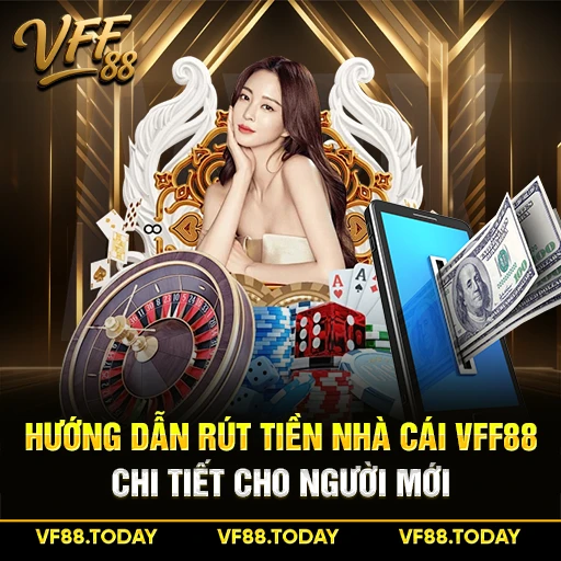 Hướng Dẫn Rút Tiền Nhà Cái VFF88 Chi Tiết Cho Người Mới