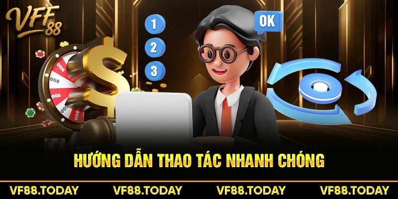 Hướng dẫn thao tác nhanh chóng