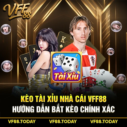 Kèo Tài Xỉu Nhà Cái VFF88 Hướng Dẫn Bắt Kèo Chính Xác