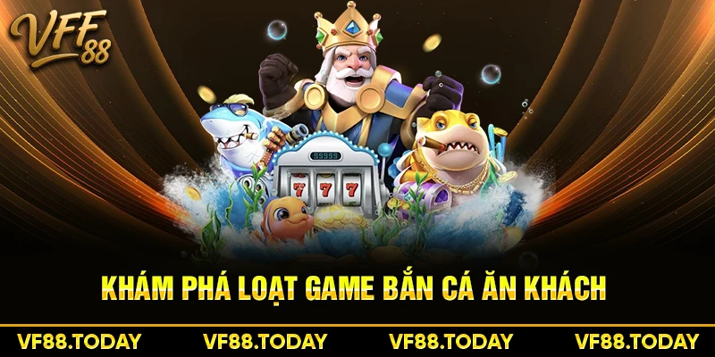 Khám phá loạt game bắn cá ăn khách