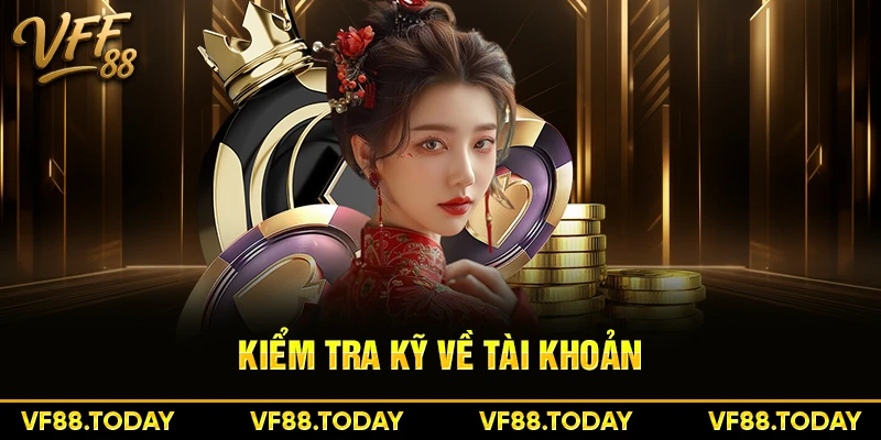 Kiểm tra kỹ về tài khoản