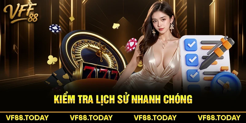 Kiểm tra lịch sử nhanh chóng