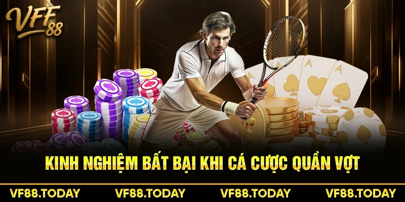 Kinh nghiệm bất bại khi cá cược quần vợt