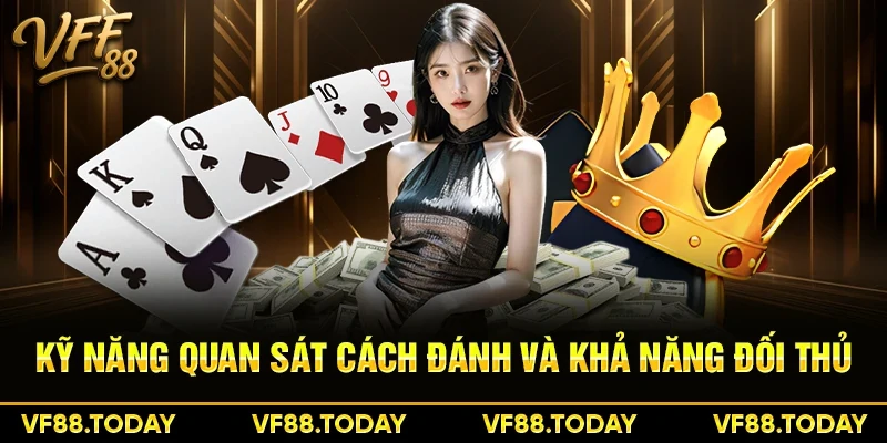Kỹ năng quan sát cách đánh và khả năng đối thủ