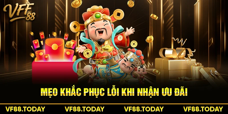 Mẹo khắc phục lỗi khi nhận ưu đãi