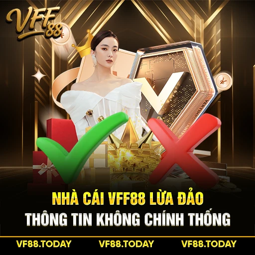 Nhà Cái VFF88 Lừa Đảo - Thông Tin Không Chính Thống