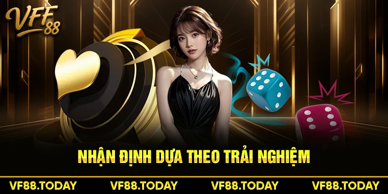 Nhận định dựa theo trải nghiệm