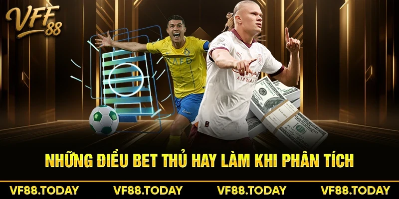 Những điều bet thủ hay làm khi phân tích