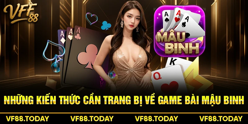 Những kiến thức cần trang bị về game bài mậu binh