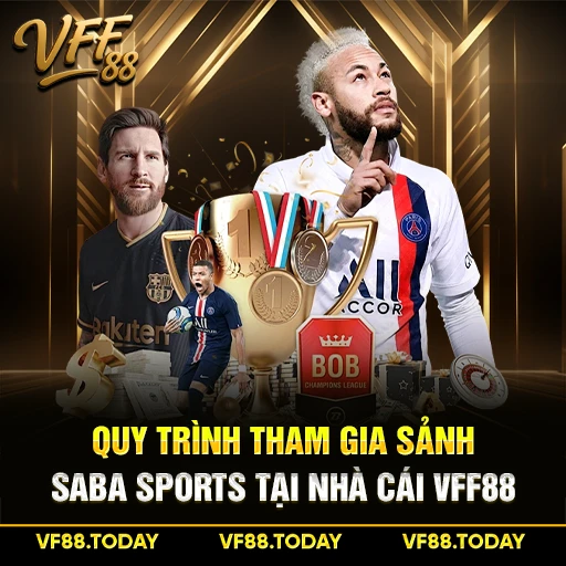 Quy Trình Tham Gia Sảnh Saba Sports Tại Nhà Cái VFF88