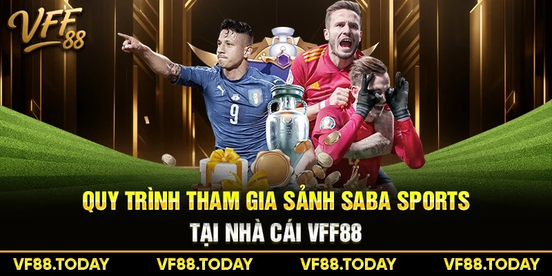 Quy trình tham gia sảnh Saba Sports tại nhà cái VFF88