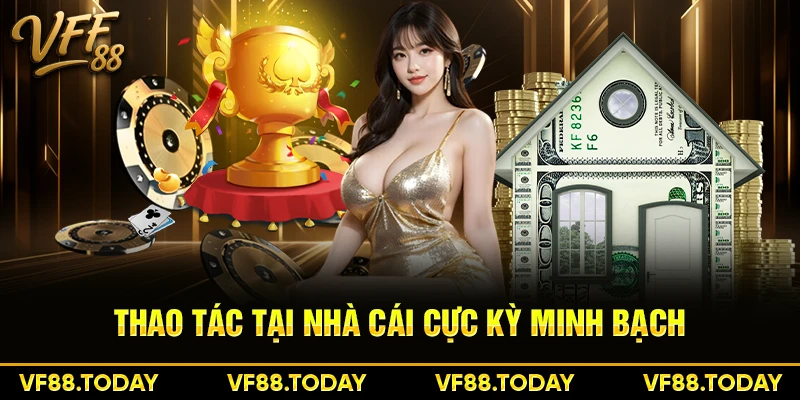 Thao tác tại nhà cái cực kỳ minh bạch