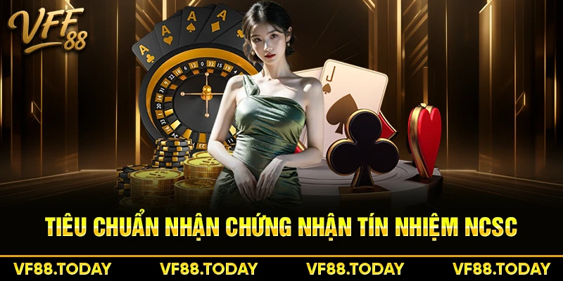 Tiêu chuẩn nhận chứng nhận tín nhiệm NCSC