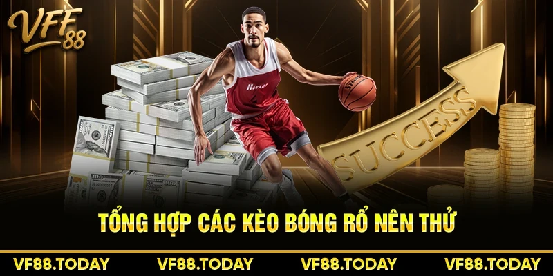 Tổng hợp các kèo bóng rổ nên thử