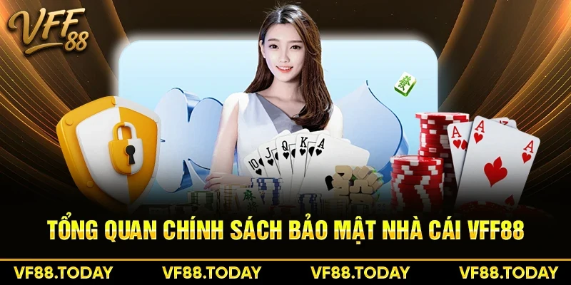 Tổng quan chính sách bảo mật nhà cái VFF88