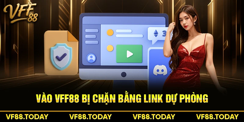 Vào VFF88 bị chặn bằng link dự phòng