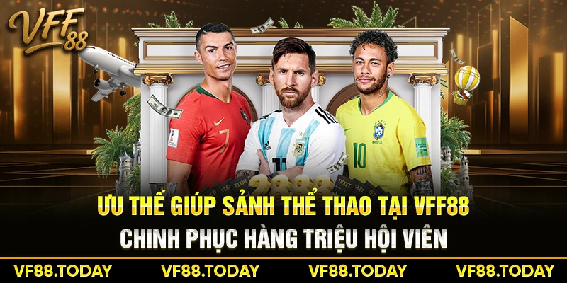 Ưu thế giúp sảnh thể thao tại VFF88 chinh phục hàng triệu hội viên